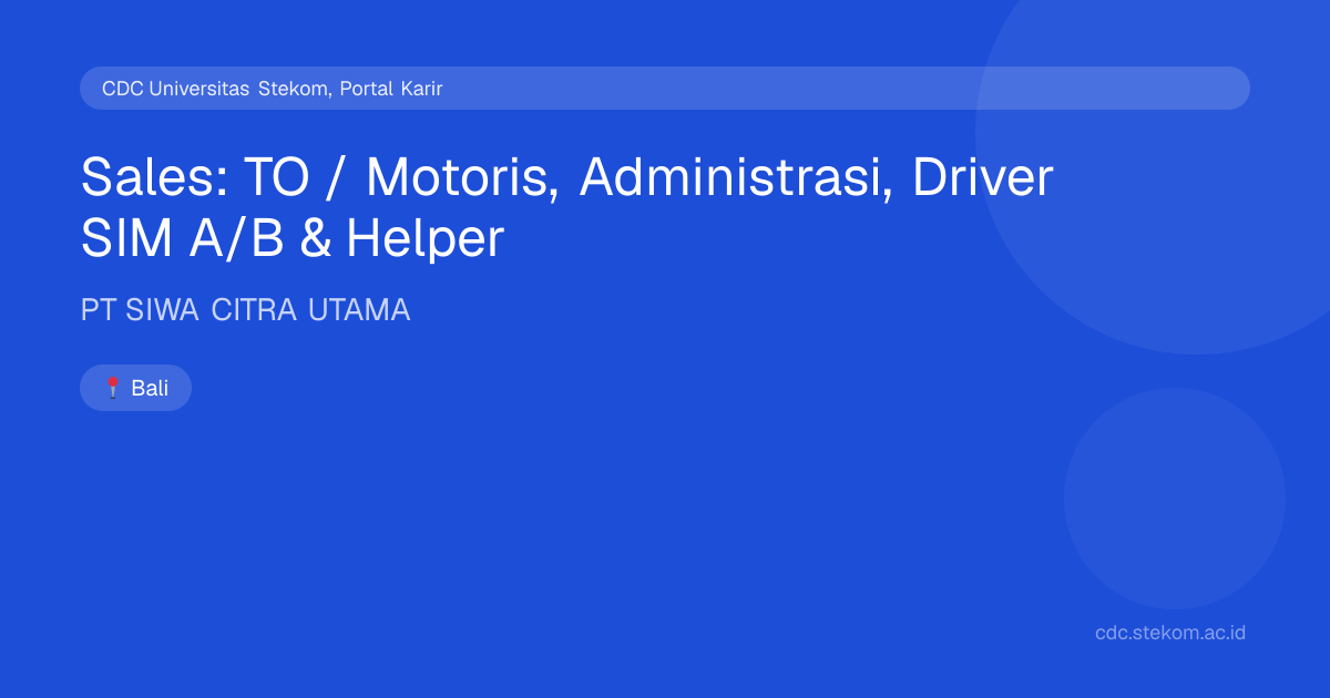 Sales: TO / Motoris, Administrasi, Driver SIM A/B & Helper di PT SIWA ...