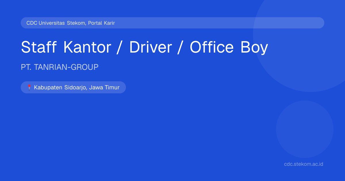 Staff Kantor / Driver / Office Boy di PT. TANRIAN-GROUP | CDC ...