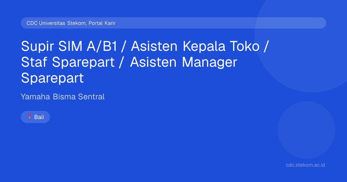 Supir SIM A/B1 / Asisten Kepala Toko / Staf Sparepart / Asisten Manager ...